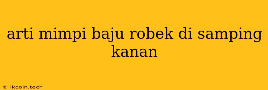 Arti Mimpi Baju Robek Di Samping Kanan