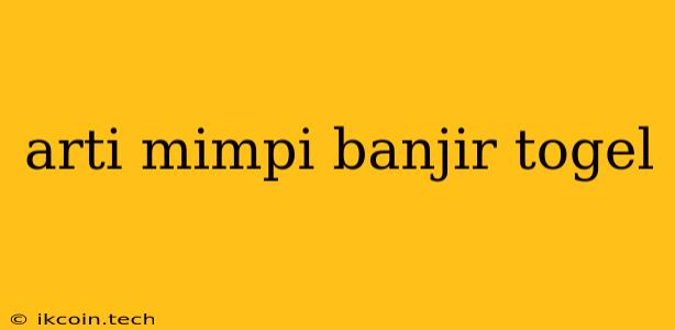 Arti Mimpi Banjir Togel