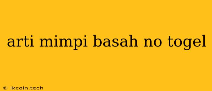 Arti Mimpi Basah No Togel