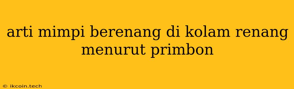 Arti Mimpi Berenang Di Kolam Renang Menurut Primbon