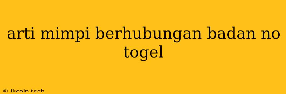 Arti Mimpi Berhubungan Badan No Togel