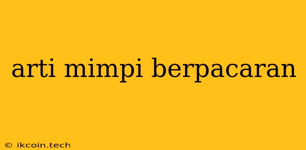 Arti Mimpi Berpacaran