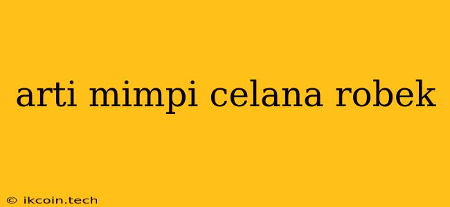 Arti Mimpi Celana Robek