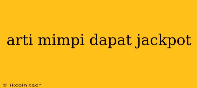 Arti Mimpi Dapat Jackpot