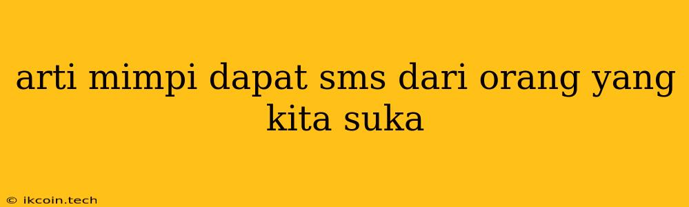 Arti Mimpi Dapat Sms Dari Orang Yang Kita Suka