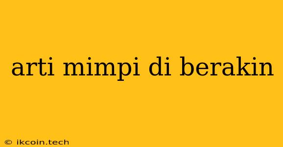 Arti Mimpi Di Berakin