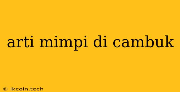 Arti Mimpi Di Cambuk