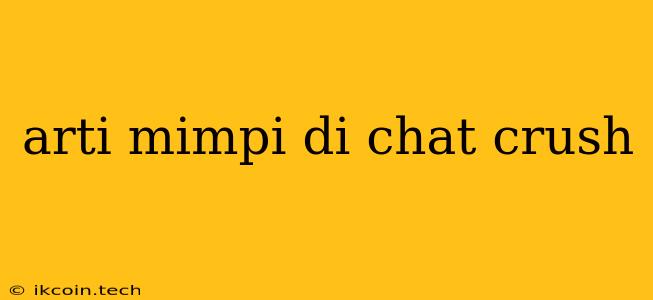 Arti Mimpi Di Chat Crush