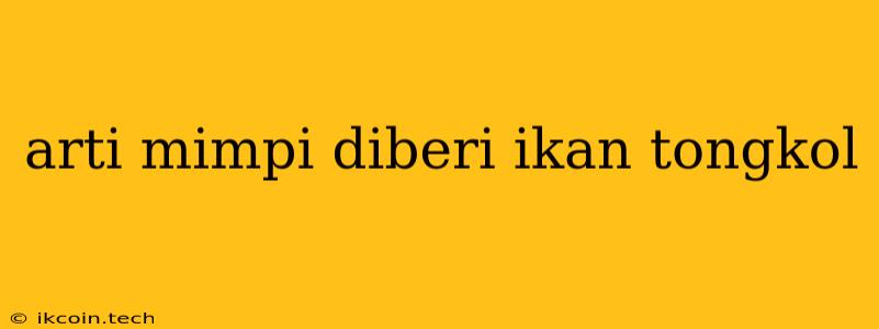 Arti Mimpi Diberi Ikan Tongkol