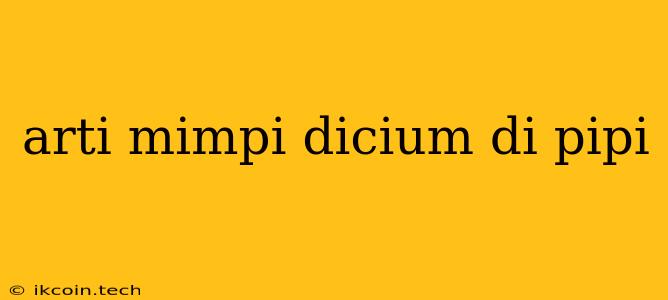 Arti Mimpi Dicium Di Pipi