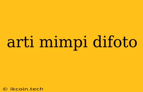 Arti Mimpi Difoto