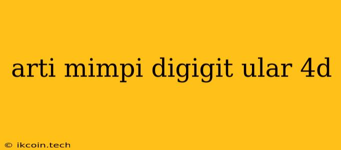 Arti Mimpi Digigit Ular 4d