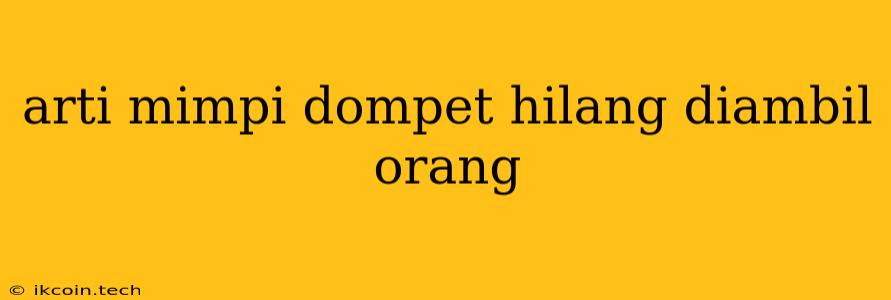 Arti Mimpi Dompet Hilang Diambil Orang