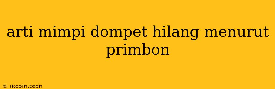 Arti Mimpi Dompet Hilang Menurut Primbon