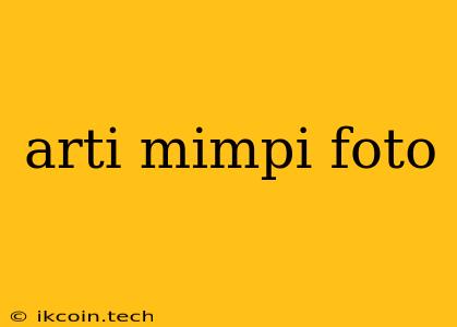 Arti Mimpi Foto