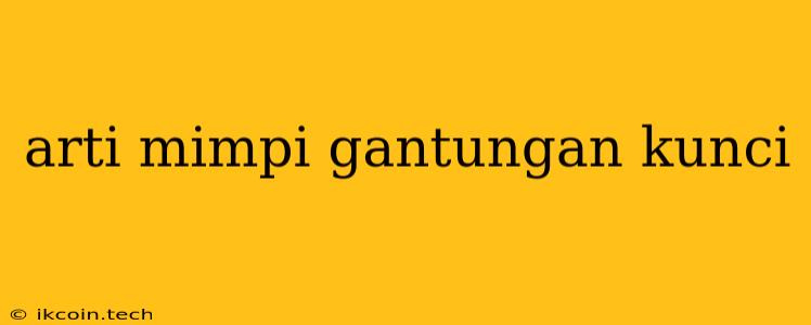 Arti Mimpi Gantungan Kunci