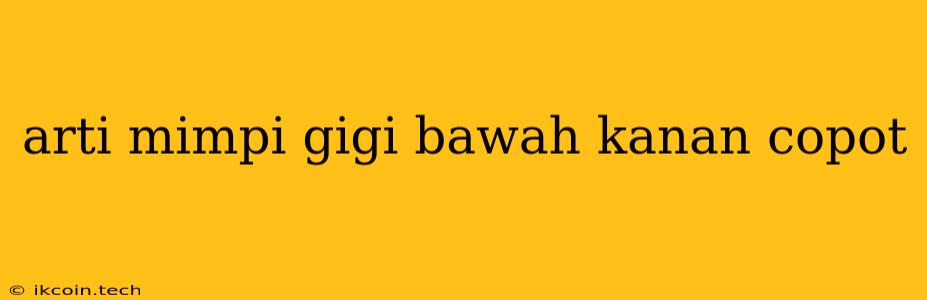 Arti Mimpi Gigi Bawah Kanan Copot