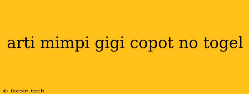 Arti Mimpi Gigi Copot No Togel