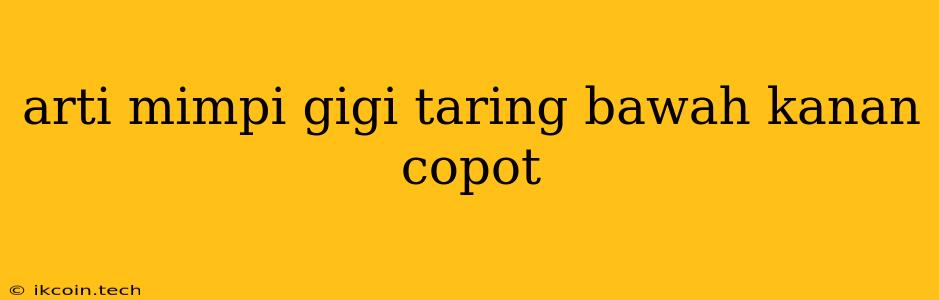 Arti Mimpi Gigi Taring Bawah Kanan Copot