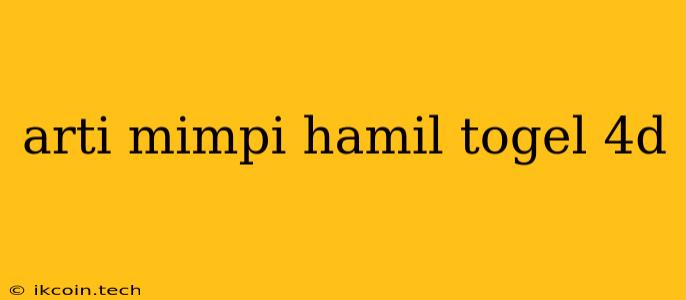 Arti Mimpi Hamil Togel 4d