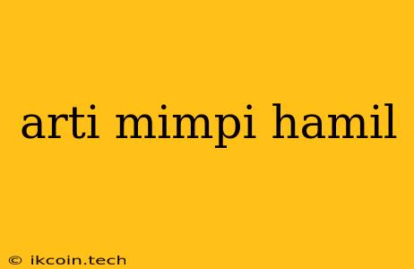 Arti Mimpi Hamil