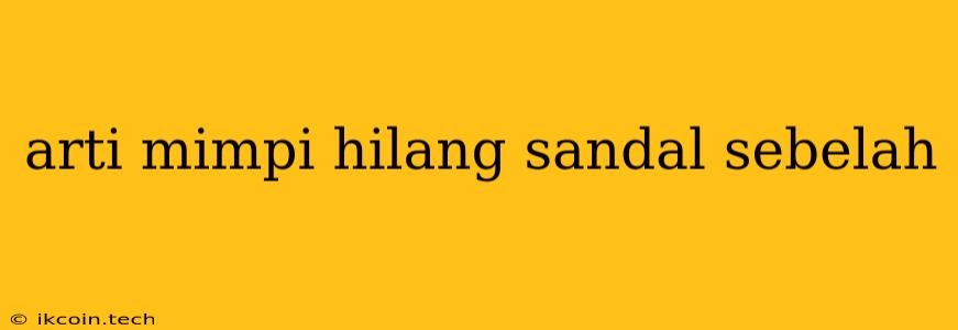 Arti Mimpi Hilang Sandal Sebelah