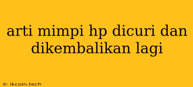 Arti Mimpi Hp Dicuri Dan Dikembalikan Lagi