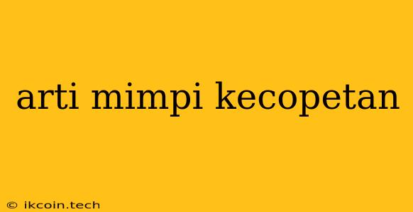 Arti Mimpi Kecopetan