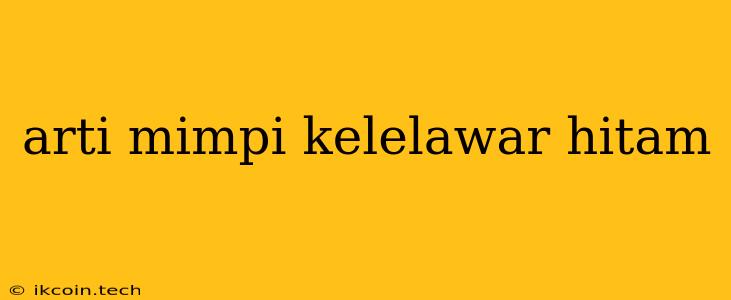 Arti Mimpi Kelelawar Hitam