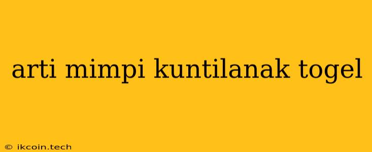 Arti Mimpi Kuntilanak Togel