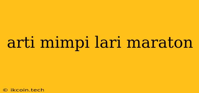 Arti Mimpi Lari Maraton