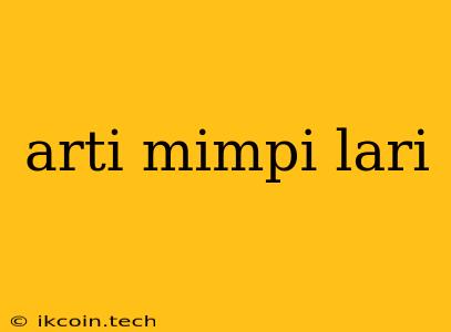 Arti Mimpi Lari