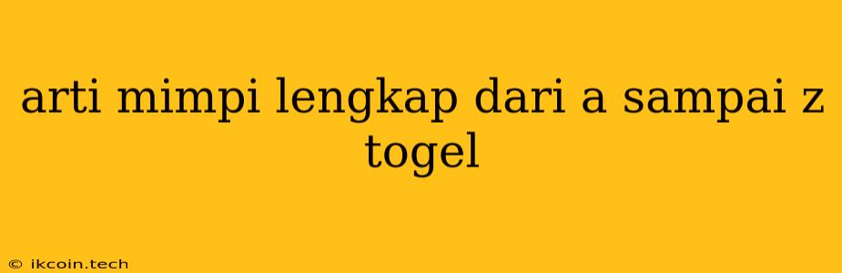 Arti Mimpi Lengkap Dari A Sampai Z Togel