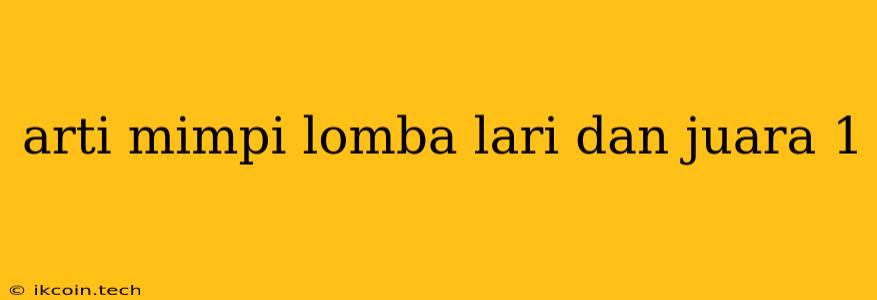 Arti Mimpi Lomba Lari Dan Juara 1