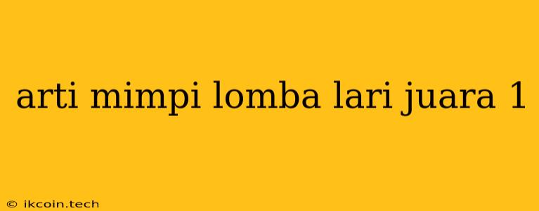 Arti Mimpi Lomba Lari Juara 1