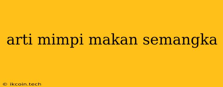 Arti Mimpi Makan Semangka