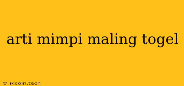 Arti Mimpi Maling Togel