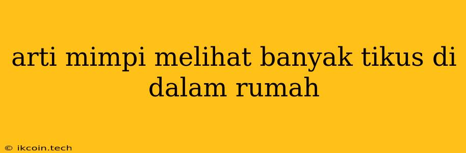 Arti Mimpi Melihat Banyak Tikus Di Dalam Rumah