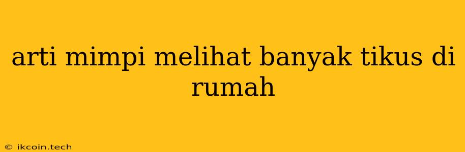 Arti Mimpi Melihat Banyak Tikus Di Rumah