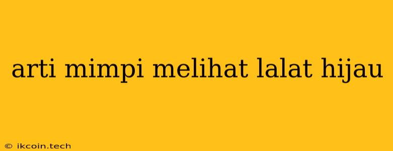 Arti Mimpi Melihat Lalat Hijau