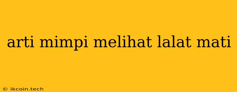 Arti Mimpi Melihat Lalat Mati