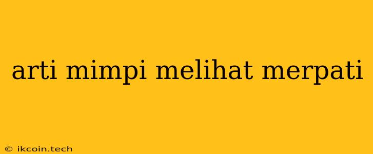 Arti Mimpi Melihat Merpati