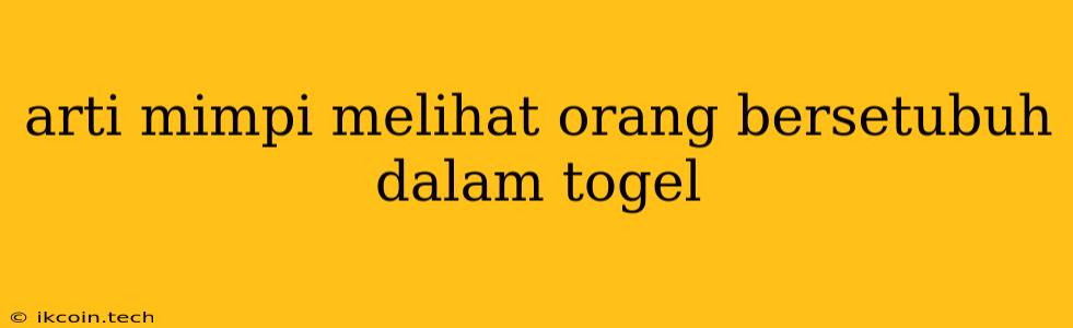 Arti Mimpi Melihat Orang Bersetubuh Dalam Togel