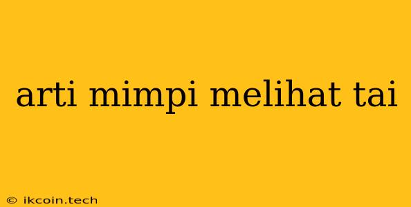 Arti Mimpi Melihat Tai