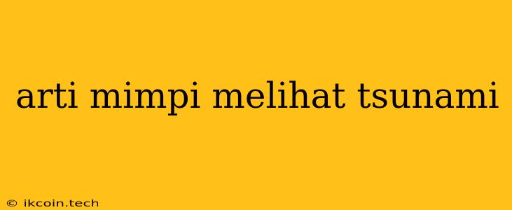 Arti Mimpi Melihat Tsunami