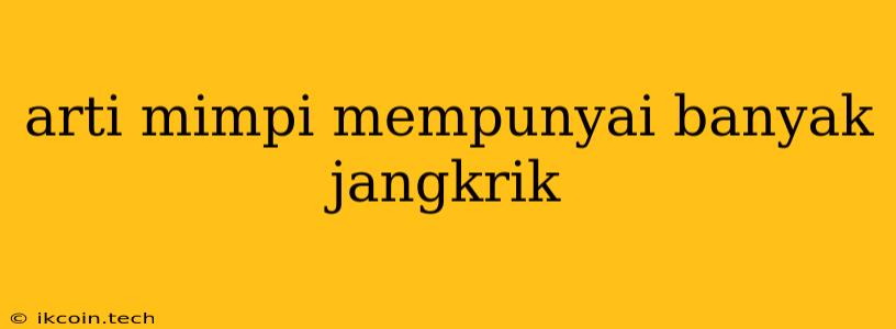 Arti Mimpi Mempunyai Banyak Jangkrik