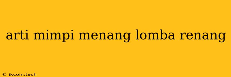 Arti Mimpi Menang Lomba Renang