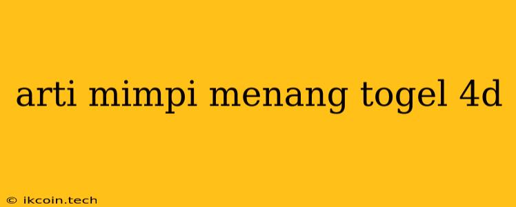 Arti Mimpi Menang Togel 4d