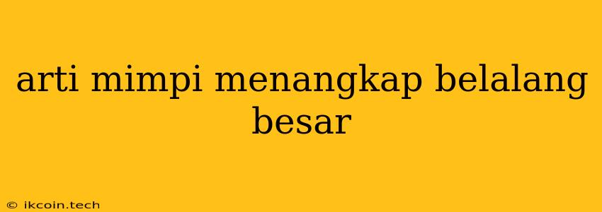 Arti Mimpi Menangkap Belalang Besar