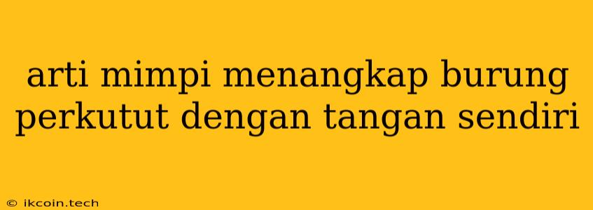 Arti Mimpi Menangkap Burung Perkutut Dengan Tangan Sendiri